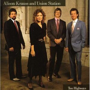 Alison Krauss - Two Highways  CD